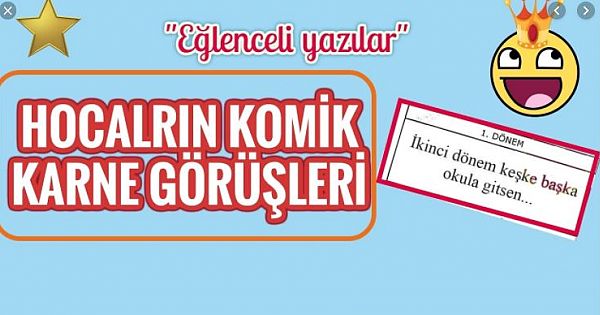 Birbirinden Komik ve İlginç Karne Yorumları