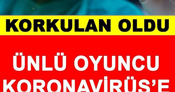 Ünlü Oyuncu Korona Virüsüne Yakalandı Karantinaya Alındı