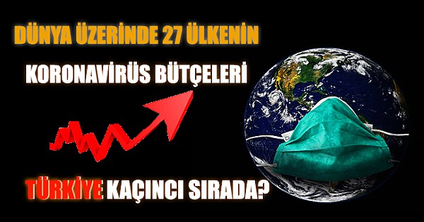 DÜNYADA KORONAVİRÜS İLE MÜCADELEDE AÇIKLANAN TEŞVİK PAKETLERİ