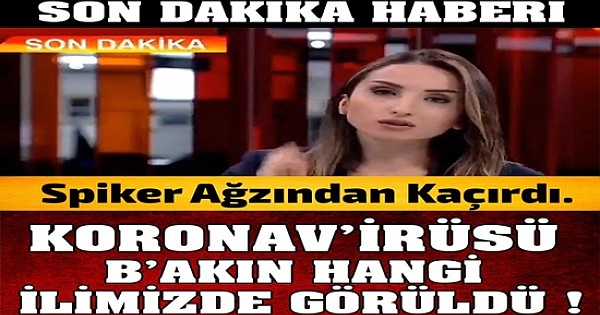 Sunucu Canlı Yayında virüsün görüldüğü Şehri Ağzından Kaçırdı ! Bakın hangi ilimiz !