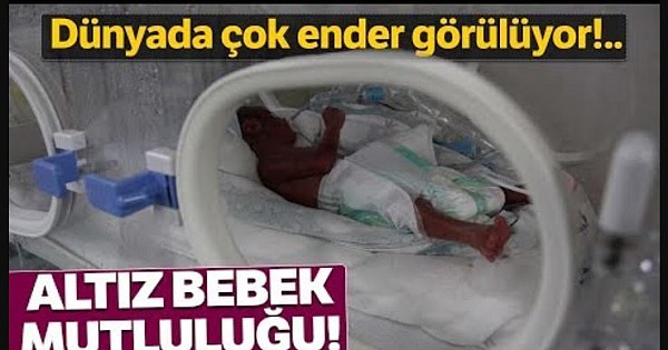 Türkiye'de bir ilk! 19 yaşındaki kadın altız bebek doğurdu