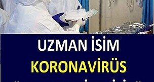 UZMAN İSİM KORONAVİRÜS 3 YOLLA BİTEBİLİR