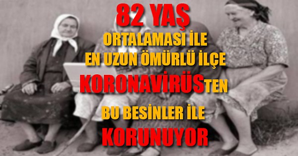 82 yaş ortalaması ile en uzun ömürlü insanlarının yaşadığı ilçe, koronavirüsten bu besinlerle korunuyor