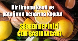 Bir limonu kesti ve yatağının kenarına koydu!