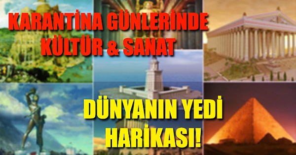 DÜNYANIN YEDİ HARİKASI