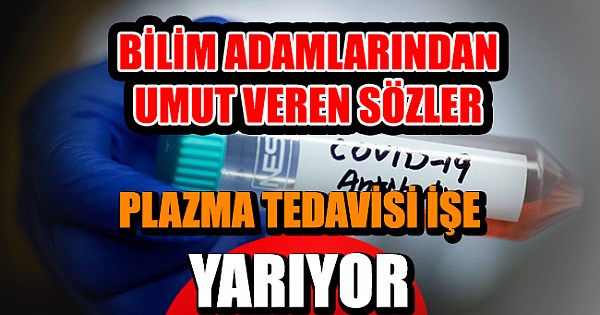 Koronavirüste plazma tedavisi işe yarıyor