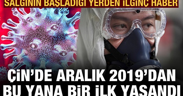 Çin'de salgının başladığı yerden ilginç haber! Aralık 2019'dan bu yana bir ilk