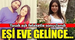 Yasak aşk felaketle sonuçlandı! 2 kişi öldü