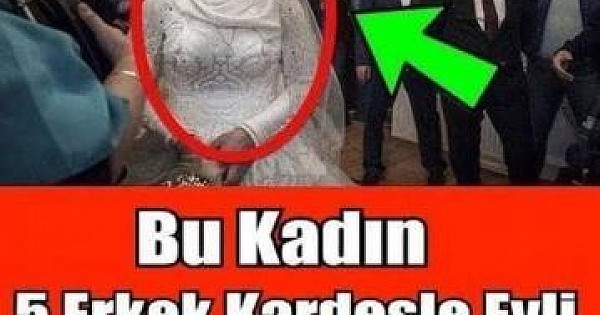  5 erkek kardeşle evli olan kadın