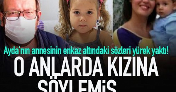 Ayda'nın annesinin enkaz altındaki sözleri yürek yaktı! O anlarda kızına söylemiş...