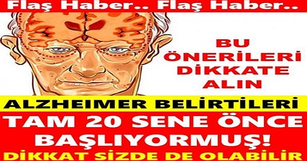 Alzheimer hastalığı ilk belirtilerden 20 yıl önce başlıyor