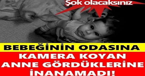 Bebeğinin odasına kamera koyan anne