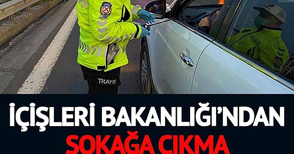 İçişleri Bakanlığı’ndan sokağa çıkma yasağıyla ilgili açıklama