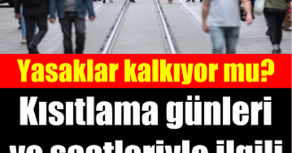 Normalleşmede ilk adım! Yasak ve kısıtlama...