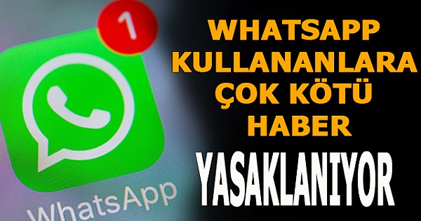 WhatsApp kullananlara kötü haber: Yasaklanıyor