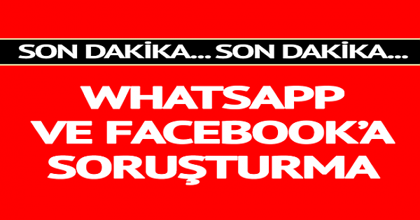 Whatsapp ve Facebook’a soruşturma