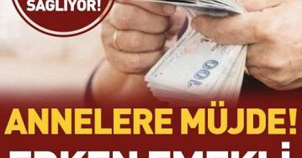 Annelere Müjde, Erken Emekli Olmanız Mümkün!