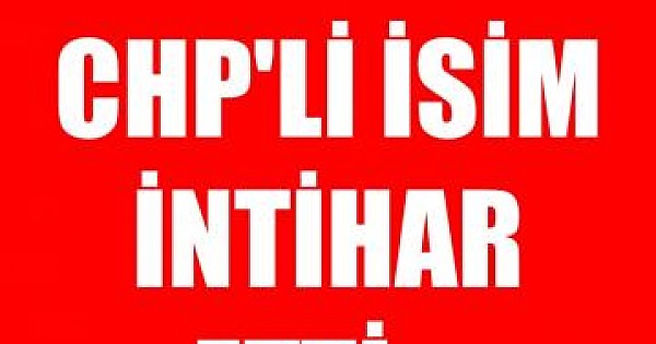 CHP'li belediye meclis üyesi yaşamına son verdi