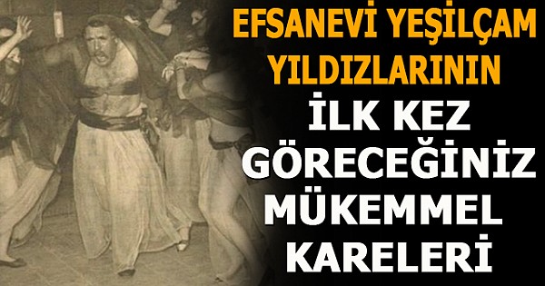 Efanevi Yeşilçam Yıldızlarının İlk Kez Göreceğiniz Mükemmel Kareleri