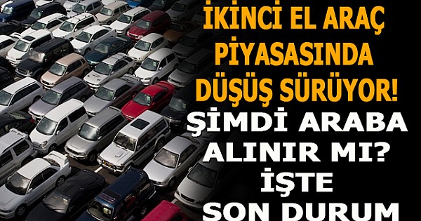 İkinci el otomobil piyasasında son durum ne? Araç almayı düşünenler ne yapmalı?