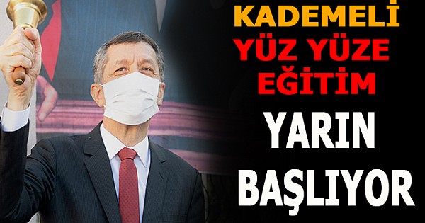 Kademeli yüz yüze eğitim yarın başlıyor