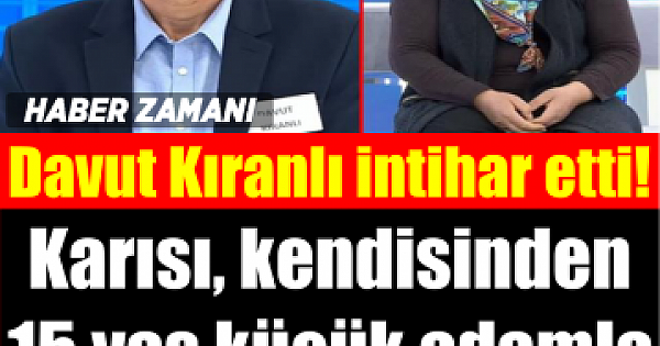 Karısı başka bir adama kaçan Davut Kıranlı...