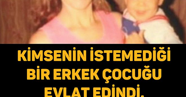 Kimsenin İstemediği Bir Erkek Çocuğu Evlat Edindi 27 Sonra....