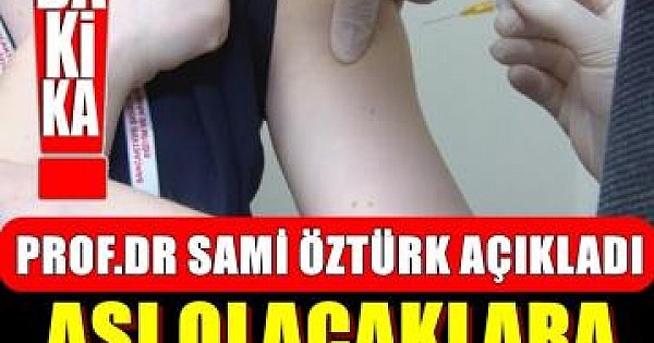 Korona aşısı olacaklara hayati uyarı. Prof. Dr. Sami Öztürk uyardı