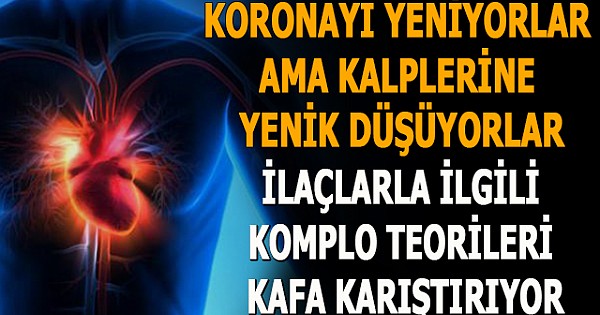 Koronayı yeniyorlar ama kalplerine yenik düşüyorlar! İlaçlarla ilgili komplo teorileri kafa karıştırıyor