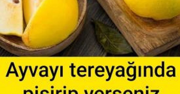 Ayvayı tereyağında pişirip yerseniz o hastalıklardan kurtulacaksınız