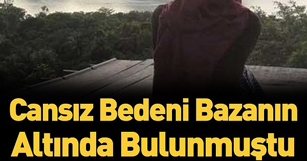 Baza Altında Kalan Kadının Ölümündeki İnanılmaz Detay