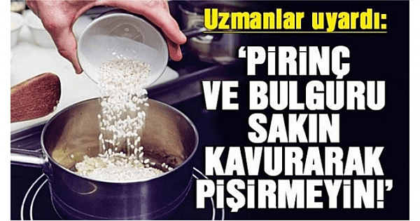 Pirinci, Bulguru Sakın Böyle Pişirmeyin!