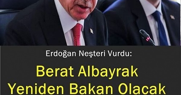 Berat Albayrak yeniden bakan olacak