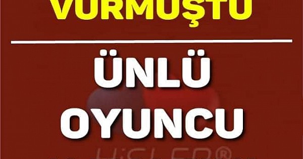 ÜNLÜ OYUNCU HAYATINI KAYBETTİ