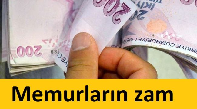 Memurların zam oranı belli oldu