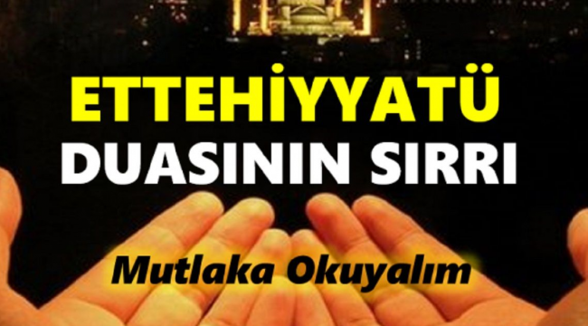 Ettehiyyatü Duası'nın Muhteşem-Sırrı