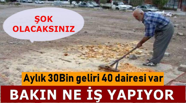 Aylık 30 milyar geliri ve 40 dairesi var yaptığı iş ise..