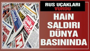 Dünya basını İdlib'de Türk askerine düzenlenen saldırıyı böyle duyurdu