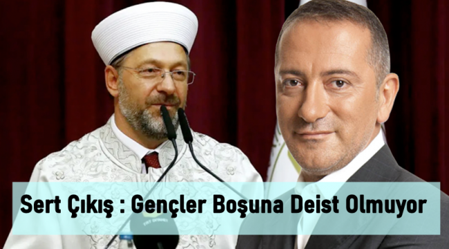 Fatih Altaylı'dan Diyanet İşleri Başkanı'na: Gençler boşuna deist olmuyor!