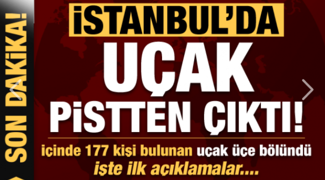  İstanbul'da uçak pistten çıktı! İlk görüntüler geldi: Uçak üçe bölündü