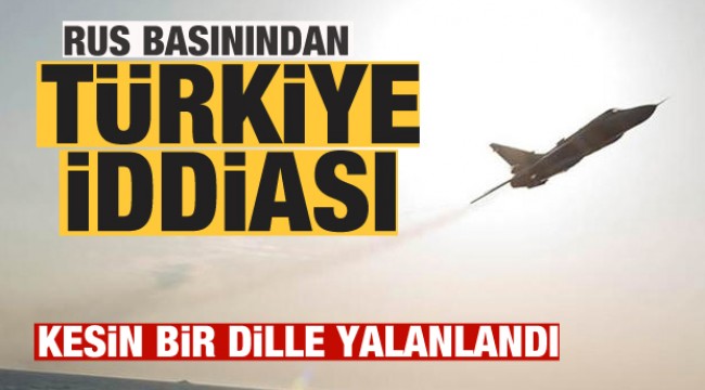 Rus basınının 'TSK' iddiası kesin bir dille yalanlandı