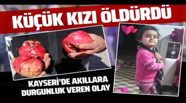 4 yaşındaki çocuk nar yedi, fenalaştı, öldü 