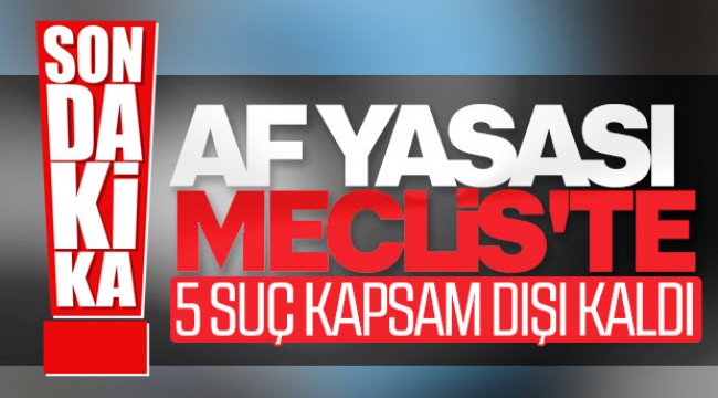 AK Parti ve MHP'nin hazırladığı infaz düzenlemesi Meclis'te! 5 suç kapsam dışı