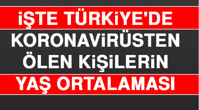 Bakan Koca açıkladı: Koronadan ölenlerin yaş ortalaması