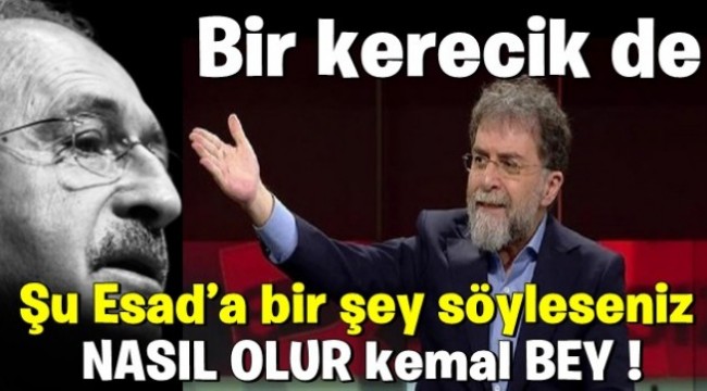 Bir kerecik de şu Esad'a bir şey söyleseniz nasıl olur Kemal Bey