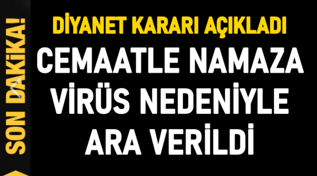 Cemaatle namaza ara verildi! Diyanet koronavirüs kararını açıkladı