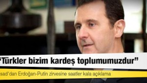 Esad'dan Erdoğan-Putin zirvesine saatler kala açıklama: Türkler bizim.... 