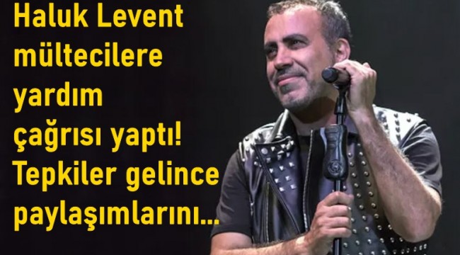 Haluk Levent, gelen tepkiler üzerine paylaşımlarını sildi