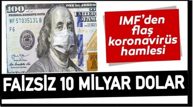  IMF'den flaş hamle! Corona virüs için 1 trilyon dolar ayırdı