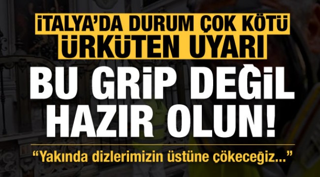 İtalya'dan dehşete düşüren haber geldi! 